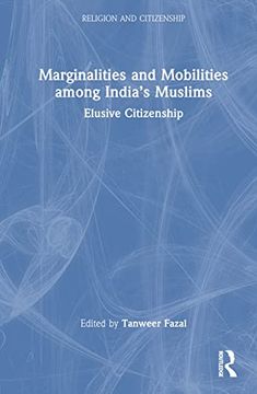portada Marginalities and Mobilities Among India’S Muslims (Religion and Citizenship) (en Inglés)