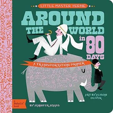 portada Around the World in 80 Days: A Babylit® Transportation Primer (Babylit Book: A Transportation Primer) (en Inglés)