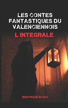 portada Les Contes Fantastiques du Valenciennois L'intégrale: Volumes i et ii (in French)