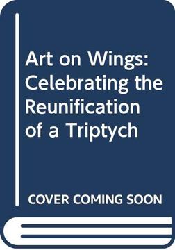 portada Art on Wings - Celebrating the Reunification of a Triptych by Gerard David