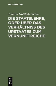 portada Die Staatslehre, Oder Über das Verhältniß des Urstaates zum Vernunftreiche (in German)