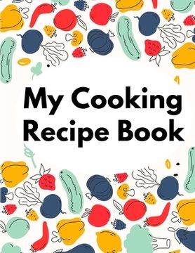 portada My Cooking Recipe Book: Irresistible and Wallet-Friendly Recipes (en Inglés)