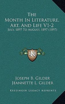 portada the month in literature, art, and life v1-2: july, 1897 to august, 1897 (1897) (en Inglés)