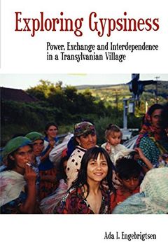 portada Exploring Gypsiness: Power, Exchange and Interdependence in a Transylvanian Village (en Inglés)