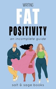 portada Writing Fat Positivity: An Incomplete Guide (en Inglés)