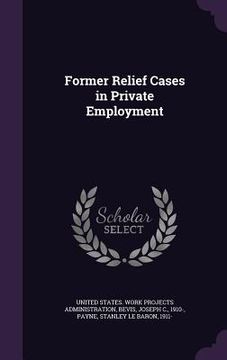portada Former Relief Cases in Private Employment (en Inglés)