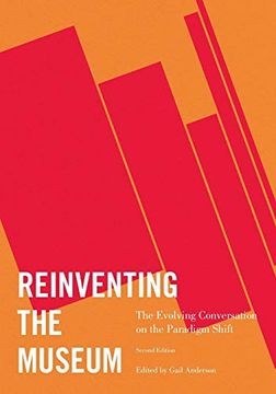 portada Reinventing the Museum: The Evolving Conversation on the Paradigm Shift, 2nd Edition (in English)