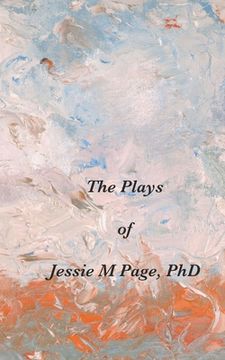 portada The Plays of Jessie M Page, PhD (en Inglés)