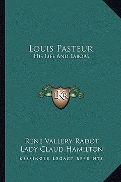 portada louis pasteur: his life and labors (in English)