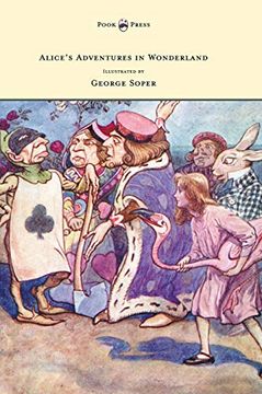 portada Alice'S Adventures in Wonderland - Illustrated by George Soper (en Inglés)
