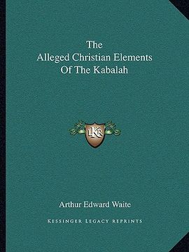 portada the alleged christian elements of the kabalah (en Inglés)