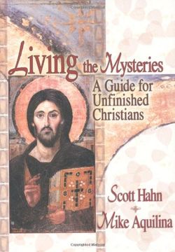 portada Living the Mysteries: A Guide for Unfinished Christians (en Inglés)