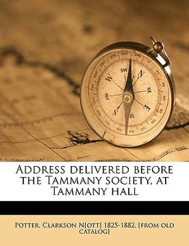portada address delivered before the tammany society, at tammany hall (en Inglés)