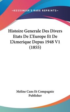 portada Histoire Generale Des Divers Etats De L'Europe Et De L'Amerique Depus 1948 V1 (1855) (en Francés)