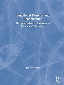 portada Functional Exercise and Rehabilitation: The Neuroscience of Movement, Pain and Performance (en Inglés)
