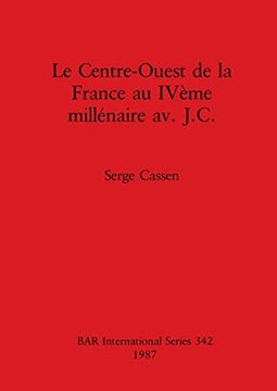portada Le Centre-Ouest de la France au Iveme Millenaire av. J. Ce (British Archaeological Reports International Series) (in English)