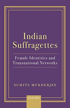 portada Indian Suffragettes: Female Identities and Transnational Networks (in English)