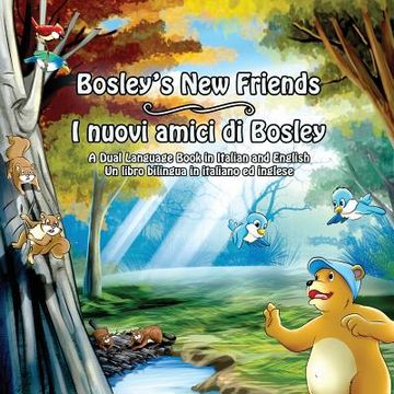 portada Bosley's New Friends (Italian - English): A Dual Language Book (en Inglés)