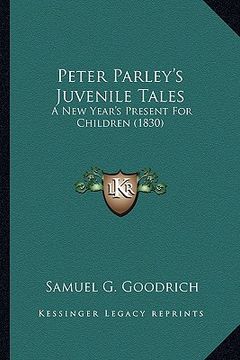 portada peter parley's juvenile tales: a new year's present for children (1830) a new year's present for children (1830) (in English)