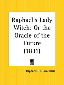 portada raphael's lady witch: or the oracle of the future (en Inglés)