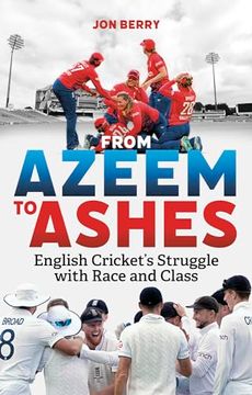 portada From Azeem to Ashes: English Cricket's Struggle with Race and Class (en Inglés)