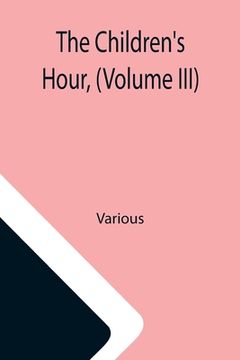 portada The Children's Hour, (Volume III)