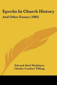 portada epochs in church history: and other essays (1883) (en Inglés)