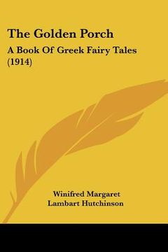 portada the golden porch: a book of greek fairy tales (1914) (in English)