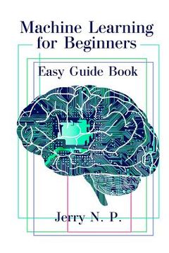 portada Machine Learning for Beginners: Easy Guide Book (en Inglés)