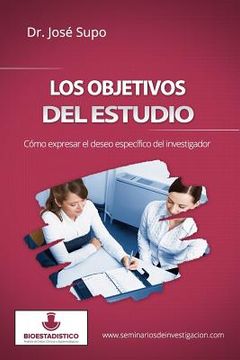 portada Los objetivos del estudio: Cómo expresar el deseo específico del investigador (in Spanish)