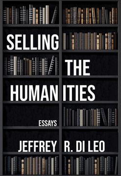portada Selling the Humanities: Essays (en Inglés)