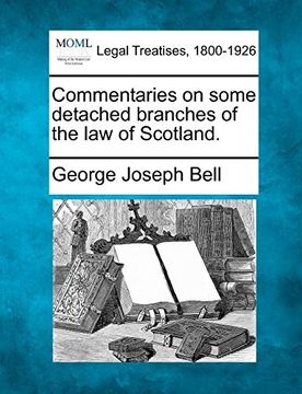 portada Commentaries on Some Detached Branches of the law of Scotland. (en Inglés)