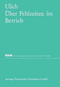 portada Über Fehlzeiten Im Betrieb: Eine Sammlung Von Untersuchungsergebnissen Und Erfahrungen