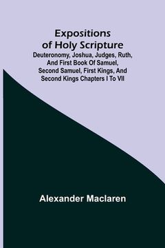 portada Expositions of Holy Scripture; Deuteronomy, Joshua, Judges, Ruth, and First Book of Samuel, Second Samuel, First Kings, and Second Kings chapters I to