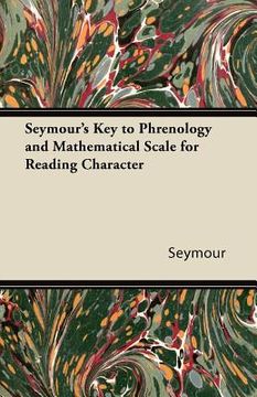 portada seymour's key to phrenology and mathematical scale for reading character (in English)