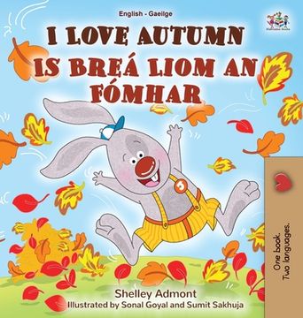 portada I Love Autumn (English Irish Bilingual Book for Kids) (en Irlanda)
