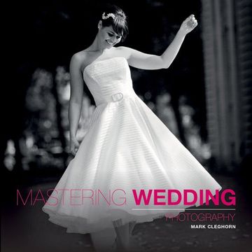 portada Mastering Wedding Photography: Essential Techniques to Capture the Big Day (en Inglés)