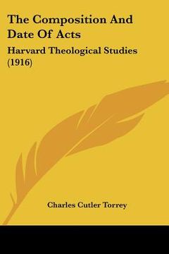 portada the composition and date of acts: harvard theological studies (1916) (en Inglés)