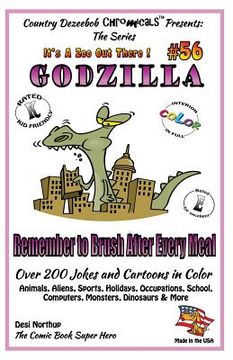 portada Godzilla - Remember to Brush After Every Meal - Over 200 Jokes + Cartoons -Animals, Aliens, Sports, Holidays, Occupations, School, Computers, Monsters (en Inglés)