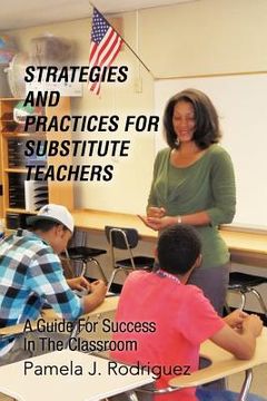 portada strategies and practices for substitute teachers: a guide for success in the classroom (in English)