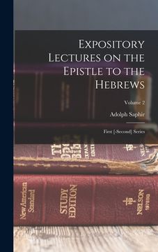 portada Expository Lectures on the Epistle to the Hebrews: First [-second] Series; Volume 2 (en Inglés)