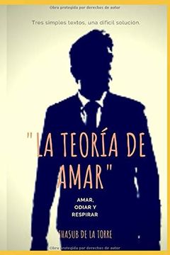 portada La Teoría de Amar: Amar, Odiar y Respirar.