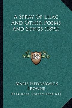 portada a spray of lilac and other poems and songs (1892) (en Inglés)