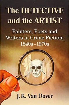 portada The Detective and the Artist: Painters, Poets and Writers in Crime Fiction, 1840S-1970S (en Inglés)