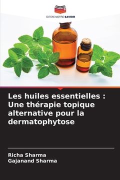 portada Les huiles essentielles: Une thérapie topique alternative pour la dermatophytose (en Francés)