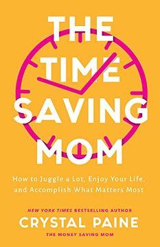 portada The Time-Saving Mom: How to Juggle a Lot, Enjoy Your Life, and Accomplish What Matters Most 