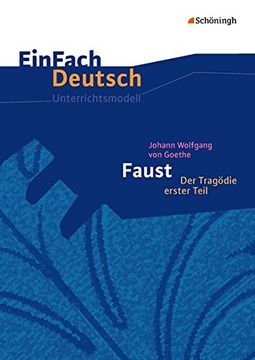 portada Einfach Deutsch Unterrichtsmodelle: Johann Wolfgang von Goethe: Faust i - Neubearbeitung: Gymnasiale Oberstufe (en Alemán)