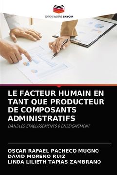 portada Le Facteur Humain En Tant Que Producteur de Composants Administratifs (in French)