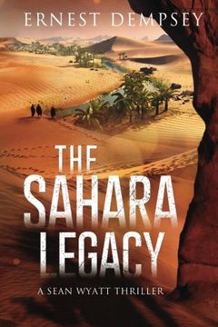 portada The Sahara Legacy: A Sean Wyatt Thriller (The Sean Wyatt Adventure Series) (Volume 13)
