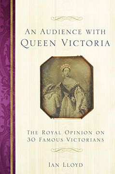portada An Audience With Queen Victoria: The Royal Opinion on 30 Famous Victorians 